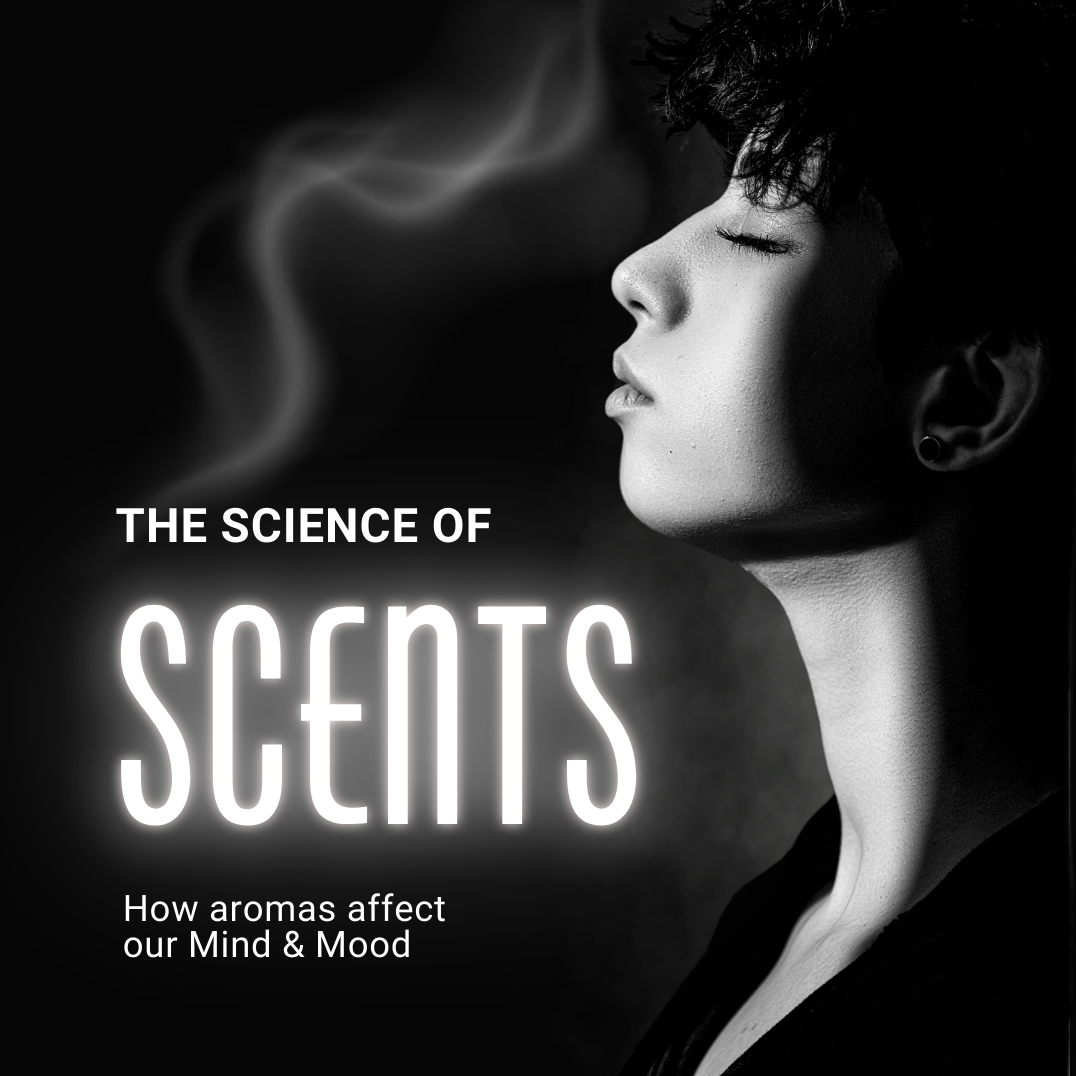 The Science of Scents – How Aromas Affect Your Mind & Mood